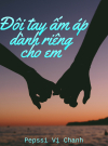 Đôi Tay Ấm Áp Dành Riêng Cho Em