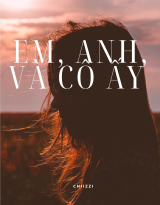 Em, Anh Và Cô Ấy