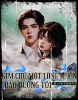 Kim Chủ Một Lòng Muốn Bao Dưỡng Tôi