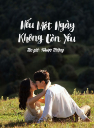 Nếu Một Ngày Không Còn Yêu