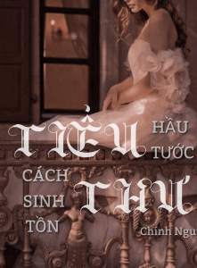 Cách Sinh Tồn Của Tiểu Thư Hầu Tước