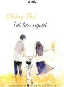 Chẳng Thể Tới Bên Người