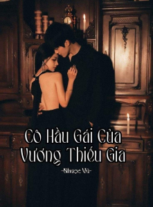 Cô Hầu Gái Của Vương Thiếu Gia